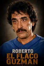 Roberto 'El Flaco' Guzmán