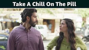 Take A Chill On The Pill