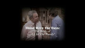 Those Were The Days: The Birth of "All In The Family"