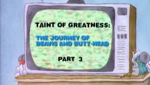 Taint of Greatness: The Journey of Beavis and Butt-head (3)