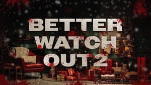 Episode 123 | BETTER WATCH OUT, Part 2
