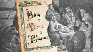 Birth – Youth – Baptism
