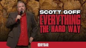 Scott Goff: Everything the Hard Way