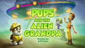Pups and the Alien Grandpa