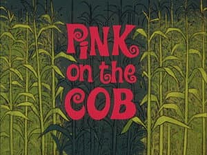 Pink on the Cob
