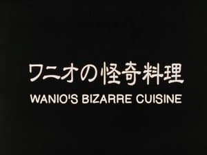 Wanio's Bizarre Cuisine
