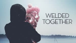 Welded Together