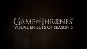 Creating the Visual Effects: Season 5