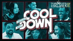 Thresher Cooldown: Episode 1