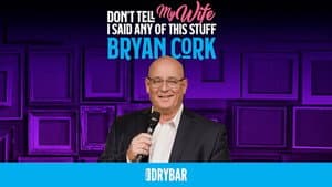 Bryan Cork: Don't Tell My Wife I Said Any Of This Stuff