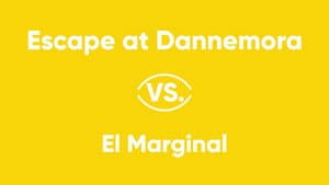 Escape at Dannemora vs. El Marginal