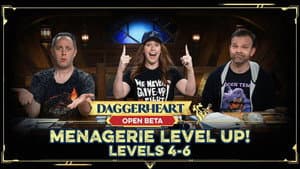 The Menagerie Levels Up! Levels 4-6 – Daggerheart Open Beta