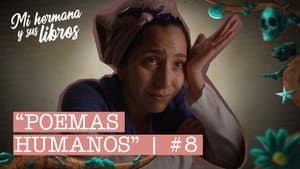 "Poemas humanos" y la crudeza de la realidad