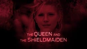 The Queen and the Shieldmaiden