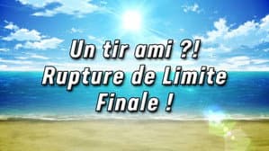 Friendly Fire? Final Limit Breaker! (1)