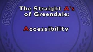 The Straight A's of Greendale - Accessibility