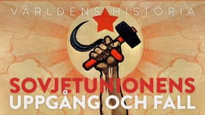 Världens Historia - Sovjetunionens Uppgång och Fall