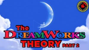 The Dreamworks Theory (Part 2)