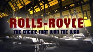 Rolls-Royce - The Engine that Won the War
