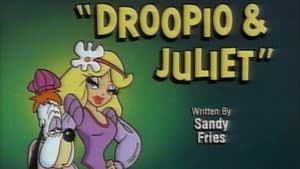 Droopio & Juliet