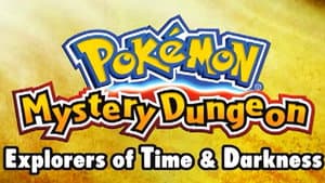Pokémon Mystery Dungeon: Explorers of Time & Darkness