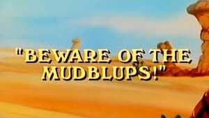 Beware of the Mudblups