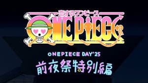 ONE PIECE DAY’25 Festival Eve Special