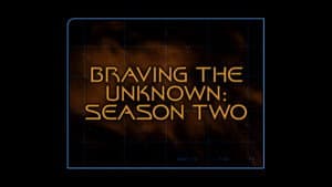 Braving The Unknown (Season 2)