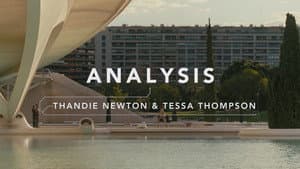 Analysis: Thandie Newton & Tessa Thompson