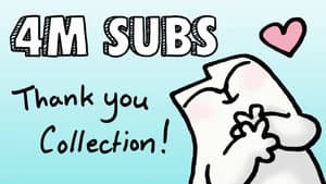 4M Subs Thank You Collection!