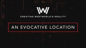 Creating Westworld's Reality: An Evocative Location