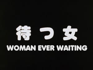 Woman Ever Waiting