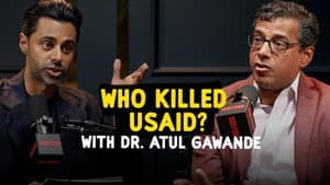 Inside the Destruction of USAID with Dr. Atul Gawande