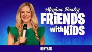 Meghan Hanley: Friends With Kids