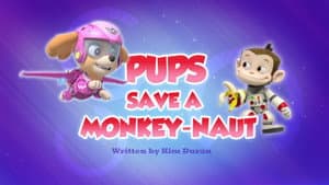 Pups Save a Monkey-naut