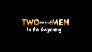 Two and a Half Men - In the Beginning