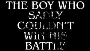 The Boy Who Sadly Couldn't Win His Battle