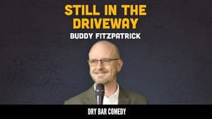 Buddy Fitzpatrick: Still in the Driveway