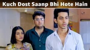 Kuch Dost Saanp Bhi Hote Hain
