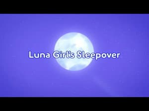 Luna Girl's Sleepover