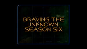 Braving The Unknown (Season 6)