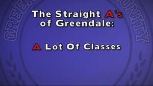 The Straight A's of Greendale - A Lot Of Classes