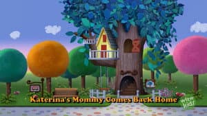 Katerina's Mommy Comes Back Home