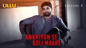 Ankhiyon Se Goli Maare - P01E03