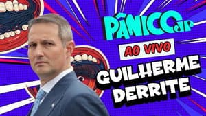 GUILHERME DERRITE | PÂNICO - 08/08/2025