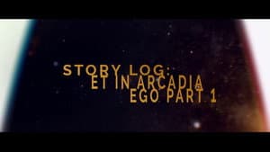 Story Log: Et in Arcadia Ego (1)