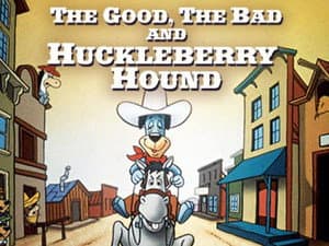 The Good, the Bad, and Huckleberry Hound