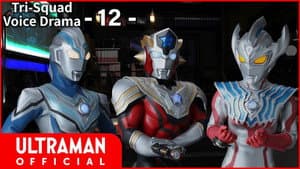 Tri-Squad Voice Drama 12