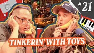 Tinkerin’ with Toys