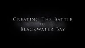 Creating The Battle Of Blackwater Bay